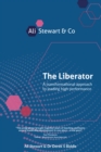 The Liberator : A transformational approach to leading high performance - Book