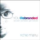 You: Rebranded : Be Seen, Be Heard, Get Noticed - Book