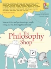 The Philosophy Foundation : The Philosophy Shop (Paperback) Ideas, activities and questions toget people, young and old, thinking philosophically - Book