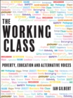 The Working Class : Poverty, Education and Alternative Voices - Book
