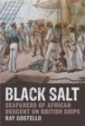 Black Salt : Seafarers of African Descent on British Ships - Book