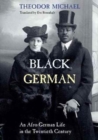 Black German : An Afro-German Life in the Twentieth Century By Theodor Michael - Book