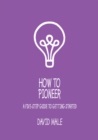 How to Pioneer: A five-step guide to getting started (single copy) - eBook