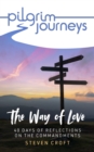 Pilgrim Journeys The Commandments pack of 10 : The Way of Love - 40 days of reflections - Book