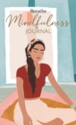 Breathe Mindfulness Journal - Book