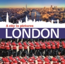 London - A City in Pictures - Book