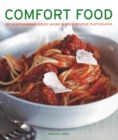 Comfort Food : 150 heartwarming dishes shown in 200 evocative photographs - Book