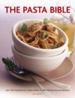 The Pasta Bible : Over 150 Inspirational Recipes Shown in 800 Step-by-Step Photographs - Book