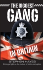 The Biggest Gang in Britain - Shining a Light on the Culture of Police Corruption - eBook