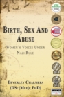 Birth, Sex and Abuse: Women's Voices Under Nazi Rule (Winner: Canadian Jewish Literary Award, Choice Outstanding Academic Title, USA National Jewish Book Award, Eric Hoffer Award) - Book
