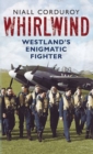 Whirlwind : Westland's Enigmatic Fighter - Book