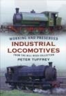Working and Preserved Industrial Locomotives : From the Bill Reed Collection - Book