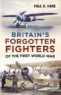 Britain's Forgotten Fighters of the First World War - Book