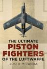 Ultimate Piston Fighters of the Luftwaffe - Book