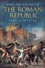 Wars and Battles of the Roman Republic : The Military, Political and Social Fallout - Book