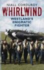 Whirlwind : Westland'S Enigmatic Fighter - Book