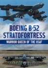 Boeing B-52 Stratofortress : Warrior Queen of the USAF - Book