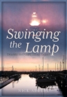Swinging the Lamp : Thames Estuary Tidal Tales - Book