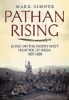 Pathan Rising : Jihad on the North West Frontier of India 1897-1898 - Book