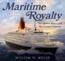 Maritime Royalty : The Queen Mary and the Cunard Queens - Book