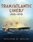 Transatlantic Liners 1950-1970 - Book
