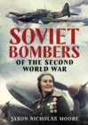 Soviet Bombers of the Second World War - Book