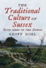 The Traditional Culture of Sussex : Both Sides of the Downs - Book