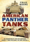 American Panther Tanks : An Examination of the Five Surviving Panzer V Tanks including the Rare Panther II - Book