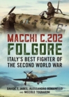 Macchi C.202 Folgore : Italy's Best Fighter of the Second World War - Book