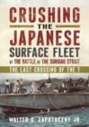 Crushing the Japanese Surface Fleet at the Battle of the Surigao Strait : The Last Crossing of the T - Book