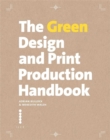 The Green Design and Print Production Handbook : Save Time: Save Money: Save the Planet - Book