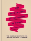 The Declaration of the Rights of Women : The Originial Manifesto for Justice, Equality and Freedom - eBook