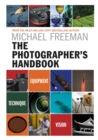 The Photographer's Handbook : Equipment | Technique | Style - eBook