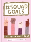 #Squad Goals : The Friendship Book - eBook