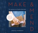 Make & Mend : The Japanese Art of Sashiko Embroidery-15 Beautiful Visible Mending Projects - eBook