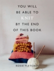 You Will Be Able to Knit by the End of This Book - Book