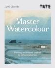 Tate: Master Watercolour : Painting techniques inspired by influential artists - eBook