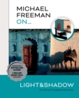 Michael Freeman On… Light & Shadow - Book