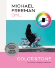Michael Freeman On... Color & Tone : The Ultimate Photography Masterclass - Book