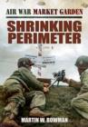 Air War Market Garden: Volume 3 Shrinking Perimeter - Book