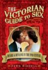 Victorian Guide to Sex: Desire and Deviance in the 19th Century - Book
