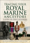 Tracing Your Royal Marine Ancestors : A Guide for Family Historians - eBook