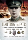 Tempting the Fates : A Memoir of Service in the Second World War - eBook