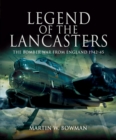 Legend of the Lancasters : The Bomber War from England, 1942-45 - eBook