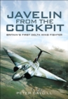 Javelin from the Cockpit : Britain's First Delta Wing Fighter - eBook