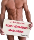 L'Histoire des Sous-Vetements Masculins - eBook