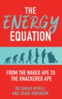 The Energy Equation : From the Naked Ape to the Knackered Ape - Book