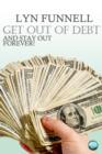 Get Out of Debt and Stay Out - Forever! - eBook