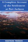 A Complete Account of the Settlement at Port Jackson - eBook