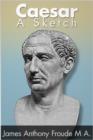 Caesar : A Sketch - eBook